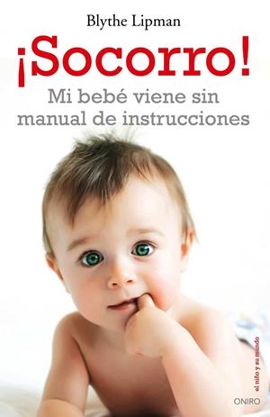SOCORRO! MI BEBE VIENE SIN MANUAL DE INSTRUCCIONE | 9788497546041 | LIPMAN, BLYTHE | Galatea Llibres | Librería online de Reus, Tarragona | Comprar libros en catalán y castellano online