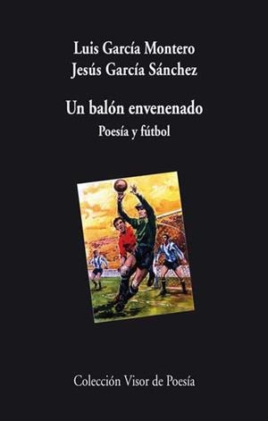 UN BALON ENVENENADO | 9788498958003 | GARCIA MONTERO, LUIS | Galatea Llibres | Librería online de Reus, Tarragona | Comprar libros en catalán y castellano online