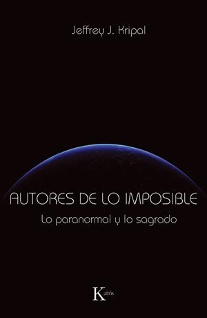 AUTORES DE LO IMPOSIBLE | 9788499881331 | KRIPAL, JEFFREY J. | Galatea Llibres | Librería online de Reus, Tarragona | Comprar libros en catalán y castellano online