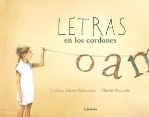 LETRAS EN LOS CORDONES | 9788492608560 | FALCÓN MALDONADO, CRISTINA/ MARCOLIN, MARINA | Galatea Llibres | Librería online de Reus, Tarragona | Comprar libros en catalán y castellano online