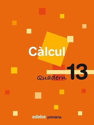CALCUL QUADERN 13 | 9788423694426 | Galatea Llibres | Llibreria online de Reus, Tarragona | Comprar llibres en català i castellà online
