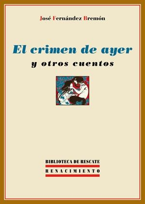 EL CRIMEN DE AYER Y OTROS CUENTOS | 9788484726852 | FERNÁNDEZ BREMÓN, JOSÉ | Galatea Llibres | Llibreria online de Reus, Tarragona | Comprar llibres en català i castellà online
