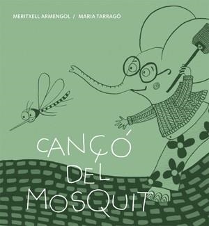 CANÇÓ DEL MOSQUIT | 9788424643270 | ARMENGOL, MERITXELL | Galatea Llibres | Librería online de Reus, Tarragona | Comprar libros en catalán y castellano online