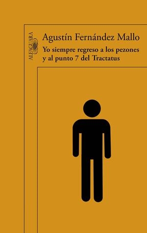 YO SIEMPRE REGRESO A LOS PEZONES Y AL PUNTO 7 DEL TRACTATUS | 9788420402390 | FERNANDEZ MALLO, AGUSTIN | Galatea Llibres | Librería online de Reus, Tarragona | Comprar libros en catalán y castellano online
