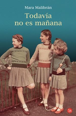 TODAVIA NO ES MAÑANA | 9788466304528 | MALIBRAN IEYTIZ, MARIA LUISA | Galatea Llibres | Librería online de Reus, Tarragona | Comprar libros en catalán y castellano online