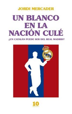 UN BLANCO EN LA NACION CULE | 9788415193166 | MERCADER, JORDI | Galatea Llibres | Librería online de Reus, Tarragona | Comprar libros en catalán y castellano online