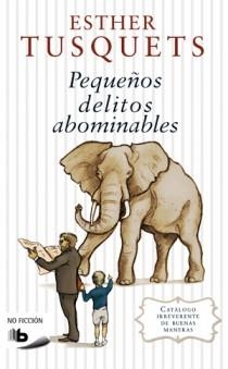 PEQUEÑOS DELITOS ABOMINABLES | 9788498726732 | TUSQUETS, ESTHER | Galatea Llibres | Librería online de Reus, Tarragona | Comprar libros en catalán y castellano online