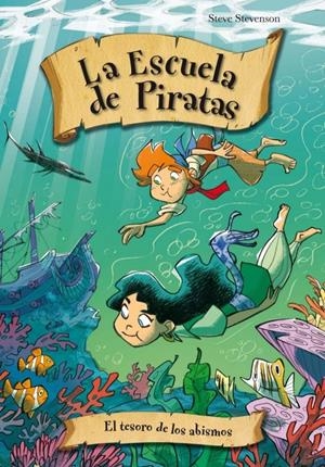 EL TESORO DE LOS ABISMOS (LA ESCUELA DE PIRATAS, 8) | 9788415235330 | STEVENSON, STEVE | Galatea Llibres | Librería online de Reus, Tarragona | Comprar libros en catalán y castellano online