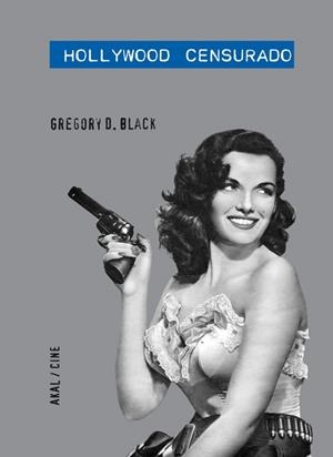 HOLLYWOOD CENSURADO | 9788446034094 | BLACK, GREGORY D. | Galatea Llibres | Llibreria online de Reus, Tarragona | Comprar llibres en català i castellà online