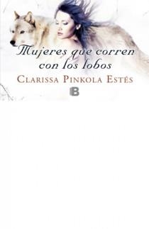 MUJERES QUE CORREN CON LOS LOBOS | 9788498726640 | ESTES, CLARISSA PINKOLA | Galatea Llibres | Librería online de Reus, Tarragona | Comprar libros en catalán y castellano online