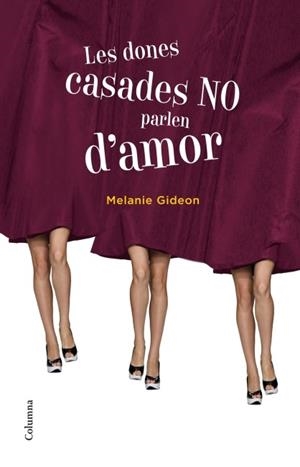 LES DONES CASADES NO PARLEN D'AMOR | 9788466415163 | GIDEON, MELANIE | Galatea Llibres | Librería online de Reus, Tarragona | Comprar libros en catalán y castellano online