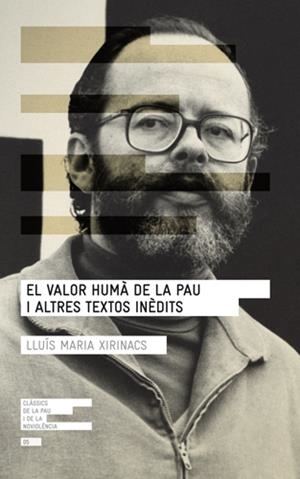 EL VALOR HUMÀ DE LA PAU I ALTRES TEXTOS INÈDITS | 9788415307075 | XIRINACS, LLUIS MARIA | Galatea Llibres | Llibreria online de Reus, Tarragona | Comprar llibres en català i castellà online