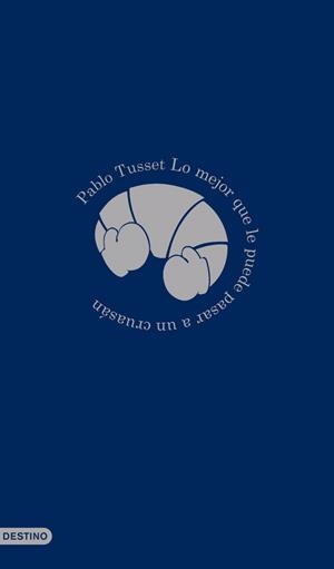 LO MEJOR QUE LE PUEDE PASAR A UN CRUASÁN | 9788423326396 | TUSSET, PABLO | Galatea Llibres | Llibreria online de Reus, Tarragona | Comprar llibres en català i castellà online
