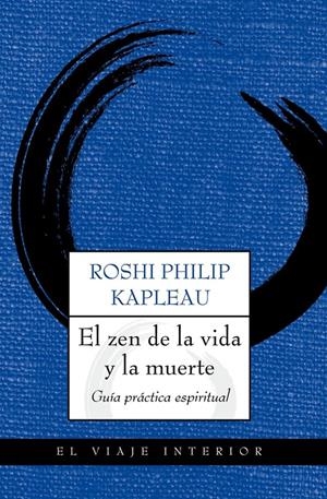 EL ZEN DE LA VIDA Y LA MUERTE | 9788497546164 | KAPLEAU, ROSHI PHILIP | Galatea Llibres | Librería online de Reus, Tarragona | Comprar libros en catalán y castellano online
