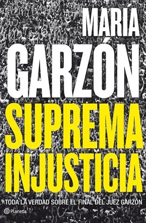 SUPREMA INJUSTICIA | 9788408009108 | GARZÓN, MARIA | Galatea Llibres | Llibreria online de Reus, Tarragona | Comprar llibres en català i castellà online