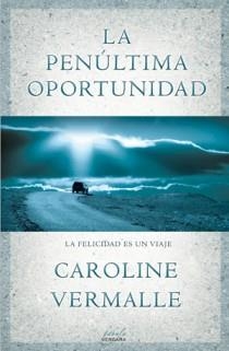 LA PENÚLTIMA OPORTUNIDAD | 9788415420163 | VERMALLE, CAROLINE | Galatea Llibres | Llibreria online de Reus, Tarragona | Comprar llibres en català i castellà online