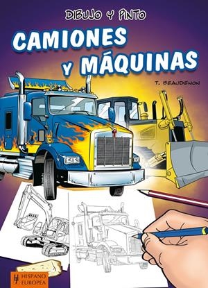 DIBUJO Y PINTO CAMIONES Y M&#193;QUINAS | 9788425520457 | BEAUDENON, THIERRY | Galatea Llibres | Llibreria online de Reus, Tarragona | Comprar llibres en catal&#224; i castell&#224; online