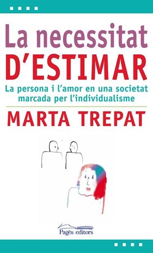 LA NECESSITAT D'ESTIMAR | 9788499752419 | TREPAT SECANELL, MARTA | Galatea Llibres | Librería online de Reus, Tarragona | Comprar libros en catalán y castellano online