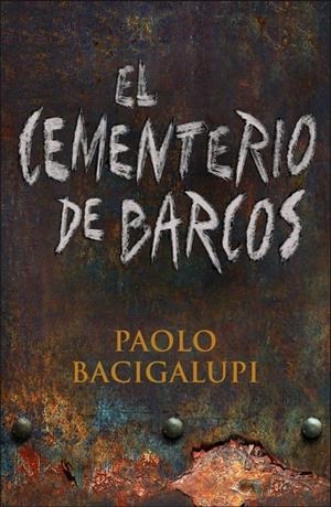 EL CEMENTERIO DE BARCOS | 9788401352546 | BACIGALUPI, PAOLO | Galatea Llibres | Llibreria online de Reus, Tarragona | Comprar llibres en català i castellà online
