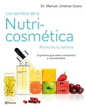 LOS SECRETOS DE LA NUTRICOSMETICA | 9788408007630 | JIMENEZ, MANUEL | Galatea Llibres | Llibreria online de Reus, Tarragona | Comprar llibres en català i castellà online