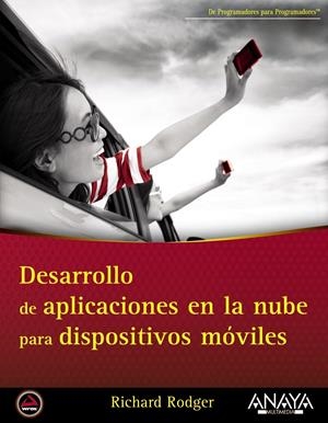 DESARROLLO DE APLICACIONES EN LA NUBE PARA DISPOSITIVOS MÓVILES | 9788441531888 | RODGER, RICHARD | Galatea Llibres | Librería online de Reus, Tarragona | Comprar libros en catalán y castellano online