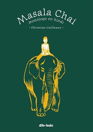 MASSALA CHAI. MONOLO EN HINDI | 9788492902927 | CAILLEAUX, CHRISTIAN | Galatea Llibres | Librería online de Reus, Tarragona | Comprar libros en catalán y castellano online