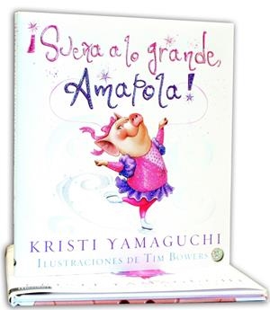 SUEÑA A LO GRANDE, AMAPOLA! | 9788427133211 | YAMAGUCHI, KRISTI | Galatea Llibres | Llibreria online de Reus, Tarragona | Comprar llibres en català i castellà online