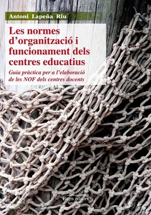 LES NORMES D'ORGANITZACIÓ I FUNCIONAMENT DELS CENTRES EDUCATIUS | 9788499752389 | LAPEÑA RIU, ANTONIO | Galatea Llibres | Librería online de Reus, Tarragona | Comprar libros en catalán y castellano online