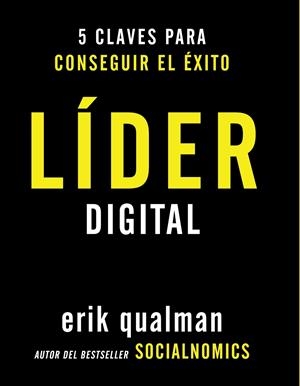 LÍDER DIGITAL. 5 CLAVES PARA CONSEGUIR EL ÉXITO | 9788441531994 | QUALMAN, ERIK | Galatea Llibres | Llibreria online de Reus, Tarragona | Comprar llibres en català i castellà online