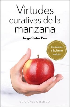 VIRTUDES CURATIVAS DE LA MANZANA | 9788497778237 | SINTES PROS, JORGE | Galatea Llibres | Librería online de Reus, Tarragona | Comprar libros en catalán y castellano online