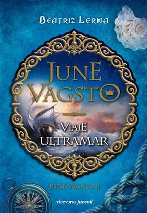 JUNE VAGSTO 2 VIAJE A ULTRAMAR | 9788492819911 | GONZÁLEZ LERMA, BEATRIZ | Galatea Llibres | Librería online de Reus, Tarragona | Comprar libros en catalán y castellano online