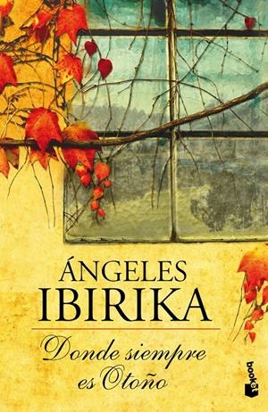 DONDE SIEMPRE ES OTOÑO | 9788408005094 | IBIRIKA, ANGELES | Galatea Llibres | Librería online de Reus, Tarragona | Comprar libros en catalán y castellano online