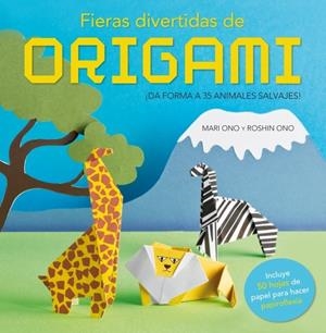 FIERAS DIVERTIDAS DE ORIGAMI | 9788425347412 | ONO, MARI : ONO, ROSHIN | Galatea Llibres | Librería online de Reus, Tarragona | Comprar libros en catalán y castellano online