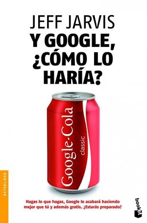 Y GOOGLE, ¿COMO LO HARIA? | 9788498752038 | JARVIS, JEFF | Galatea Llibres | Librería online de Reus, Tarragona | Comprar libros en catalán y castellano online