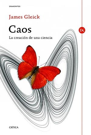 CAOS, LA CREACION DE UNA CIENCIA | 9788498923728 | GLEICK, JAMES | Galatea Llibres | Llibreria online de Reus, Tarragona | Comprar llibres en català i castellà online