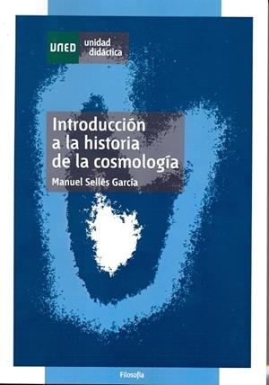 INTRODUCCION A LA HISTORIA DE LA COSMOLOGIA | 9788436254969 | SELLES GARCIA, MANUEL A | Galatea Llibres | Llibreria online de Reus, Tarragona | Comprar llibres en català i castellà online