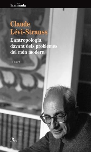 L'ANTROPOLOGIA DAVANT DELS PROBLEMES DEL MÓN MODERN | 9788475883175 | LEVI-STRAUSS, CLAUDE | Galatea Llibres | Librería online de Reus, Tarragona | Comprar libros en catalán y castellano online