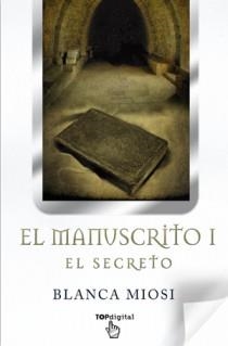 EL MANUSCRITO 1. EL SECRETO | 9788498726459 | MIOSI, BLANCA | Galatea Llibres | Librería online de Reus, Tarragona | Comprar libros en catalán y castellano online