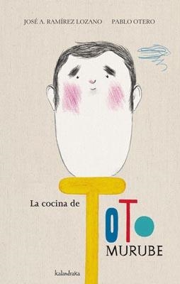 LA COCINA DE TOTO MURUBE | 9788492608577 | OTERO, PABLO/RAMIREZ, JOSE | Galatea Llibres | Librería online de Reus, Tarragona | Comprar libros en catalán y castellano online