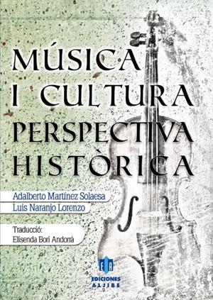 MUSICA I CULTURA PERSPECTIVA HISTORICA | 9788497007207 | MARTINEZ, ADALBERTO | Galatea Llibres | Librería online de Reus, Tarragona | Comprar libros en catalán y castellano online