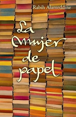 LA MUJER DE PAPEL | 9788426420725 | ALAMEDDINE, RABIH | Galatea Llibres | Llibreria online de Reus, Tarragona | Comprar llibres en català i castellà online
