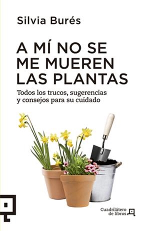 A MI NO SE ME MUEREN LAS PLANTAS | 9788494003714 | BURES, SILVIA | Galatea Llibres | Llibreria online de Reus, Tarragona | Comprar llibres en català i castellà online