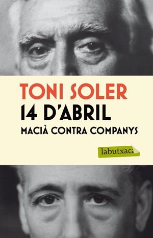14 D'ABRIL. MACIA CONTRA COMPANYS | 9788499305042 | SOLER, TONI | Galatea Llibres | Librería online de Reus, Tarragona | Comprar libros en catalán y castellano online