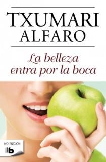 BELLEZA ENTRA POR LA BOCA, LA | 9788498726701 | ALFARO, TXUMARI | Galatea Llibres | Librería online de Reus, Tarragona | Comprar libros en catalán y castellano online