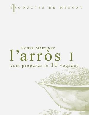 L'ARRÒS: COM PREPARAR-LO 10 VEGADES | 9788460982920 | MARTINEZ, ROGER | Galatea Llibres | Librería online de Reus, Tarragona | Comprar libros en catalán y castellano online