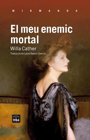 EL MEU ENEMIC MORTAL | 9788492440849 | CATHER, WILLA | Galatea Llibres | Llibreria online de Reus, Tarragona | Comprar llibres en català i castellà online