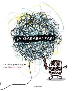 A GARABATEAR! | 9788492766680 | TULLET, HERVE | Galatea Llibres | Librería online de Reus, Tarragona | Comprar libros en catalán y castellano online