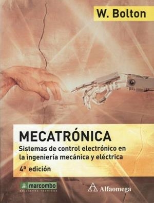 MECATRONICA 4 ª ED. SISTEMAS DE CONTROL ELECTRÓNICO | 9788426716323 | BOLTON, WILLIAM | Galatea Llibres | Librería online de Reus, Tarragona | Comprar libros en catalán y castellano online