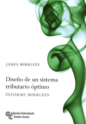 DISEÑO DE UN SISTEMA TRIBUTARIO ÓPTIMO | 9788499611204 | MIRRLESS, JAMES/ADAM, STUART/BESLEY, TIMOTHY/BLUNDELL, RICHARD/BOND, STEPHEN/CHOTE, ROBERT/GRAMMIE,  | Galatea Llibres | Librería online de Reus, Tarragona | Comprar libros en catalán y castellano online