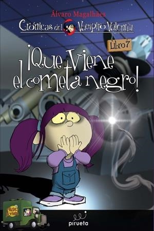 QUE VIENE EL COMETA NEGRO! LAS CRÓNICAS DEL VAMPIRO VALENTÍN 7 | 9788415235620 | MAGALHAES, ALVARO | Galatea Llibres | Librería online de Reus, Tarragona | Comprar libros en catalán y castellano online